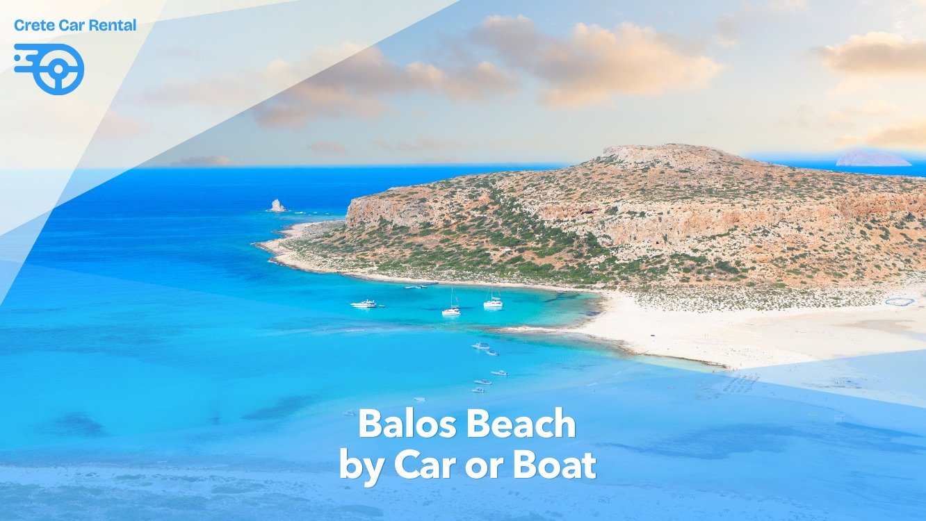 Balos beach by car or boat, the Gramvousa dirt road and parking